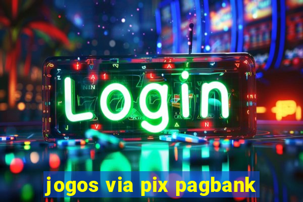 jogos via pix pagbank